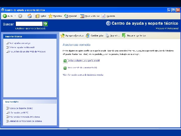 2. 6 Ayuda y soporte técnico A. Asistencia remota A través de Internet o