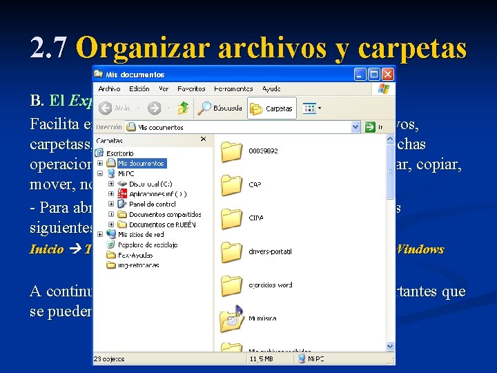 2. 7 Organizar archivos y carpetas B. El Explorador de Windows Facilita en gran