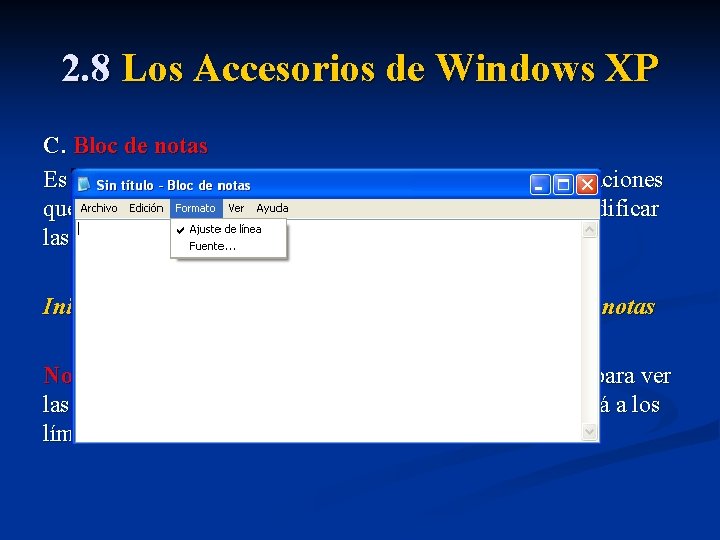 2. 8 Los Accesorios de Windows XP C. Bloc de notas Es una aplicación