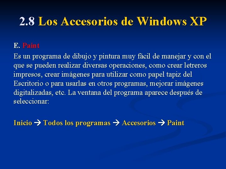 2. 8 Los Accesorios de Windows XP E. Paint Es un programa de dibujo