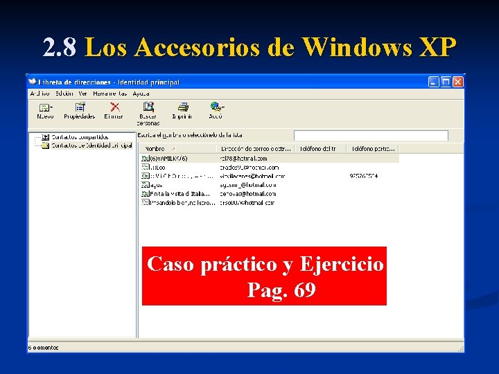 2. 8 Los Accesorios de Windows XP F. La libreta de direcciones Es un