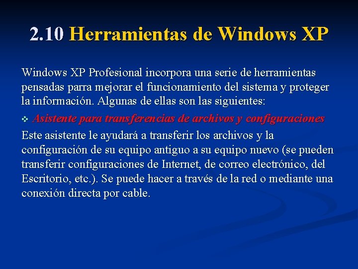 2. 10 Herramientas de Windows XP Profesional incorpora una serie de herramientas pensadas parra