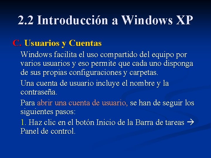 2. 2 Introducción a Windows XP C. Usuarios y Cuentas Windows facilita el uso