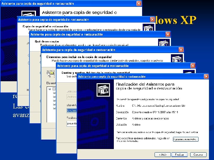 2. 10 Herramientas de Windows XP Copia de seguridad Es una herramienta eficaz de