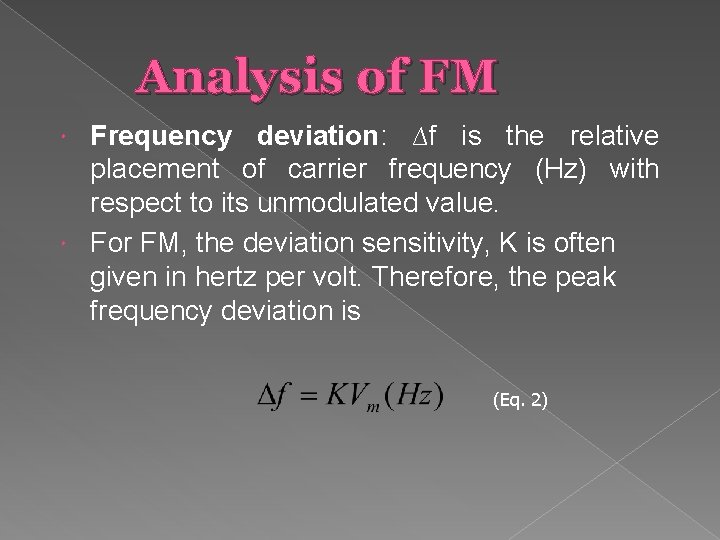Analysis of FM Frequency deviation: ∆f is the relative placement of carrier frequency (Hz)