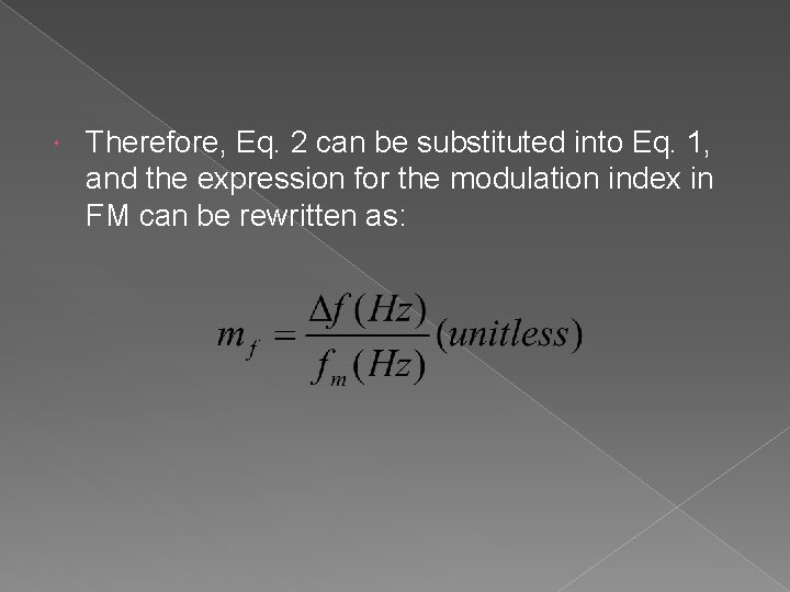  Therefore, Eq. 2 can be substituted into Eq. 1, and the expression for