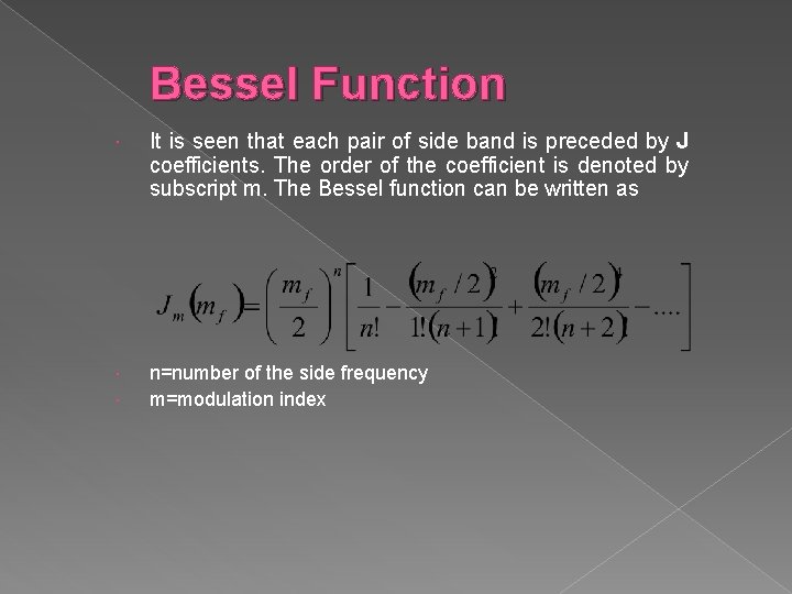 Bessel Function It is seen that each pair of side band is preceded by