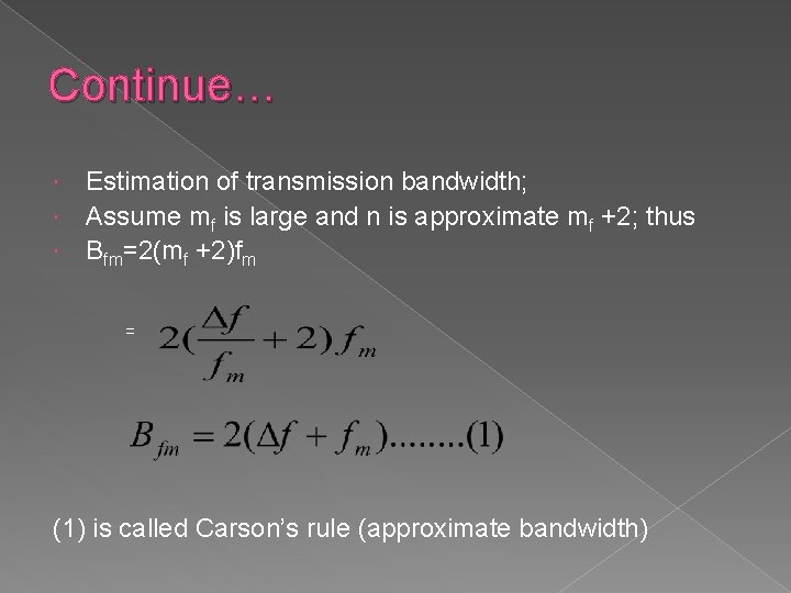Continue… Estimation of transmission bandwidth; Assume mf is large and n is approximate mf