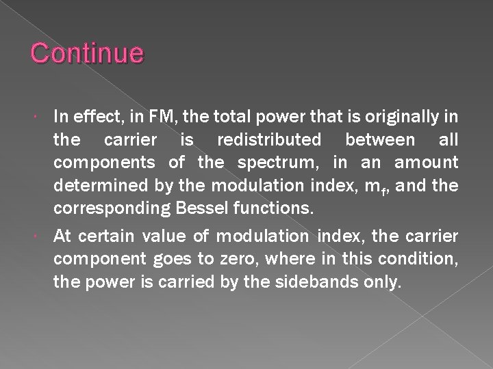 Continue In effect, in FM, the total power that is originally in the carrier