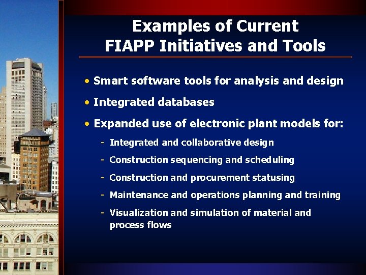 Examples of Current FIAPP Initiatives and Tools • Smart software tools for analysis and