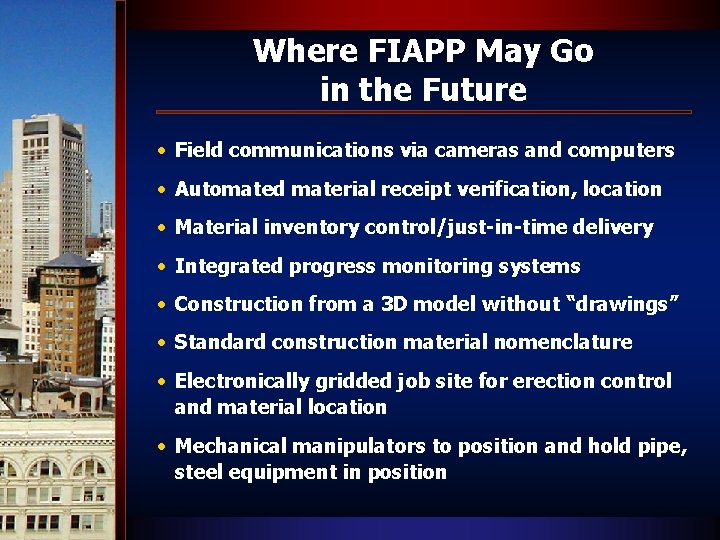 Where FIAPP May Go in the Future • Field communications via cameras and computers