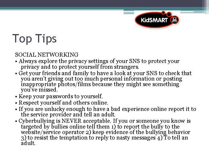 Top Tips SOCIAL NETWORKING • Always explore the privacy settings of your SNS to Top Tips SOCIAL NETWORKING • Always explore the privacy settings of your SNS to