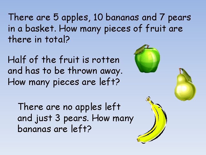 There are 5 apples, 10 bananas and 7 pears in a basket. How many