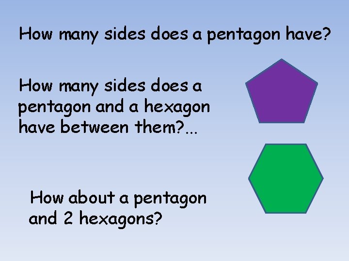 How many sides does a pentagon have? How many sides does a pentagon and