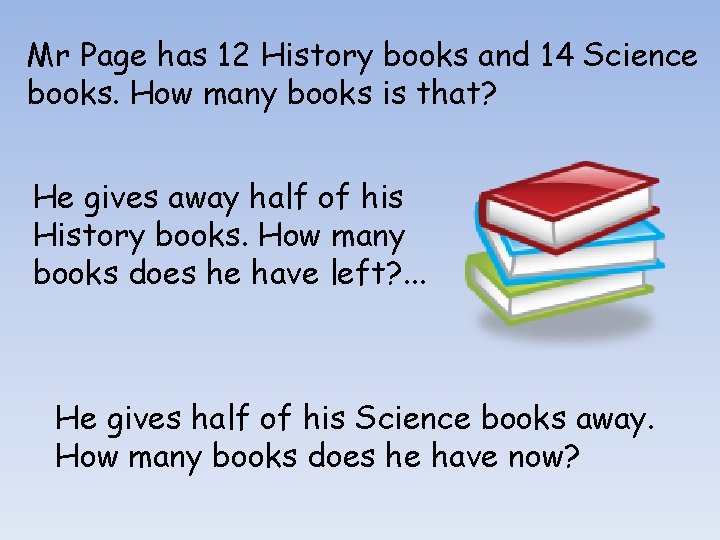 Mr Page has 12 History books and 14 Science books. How many books is