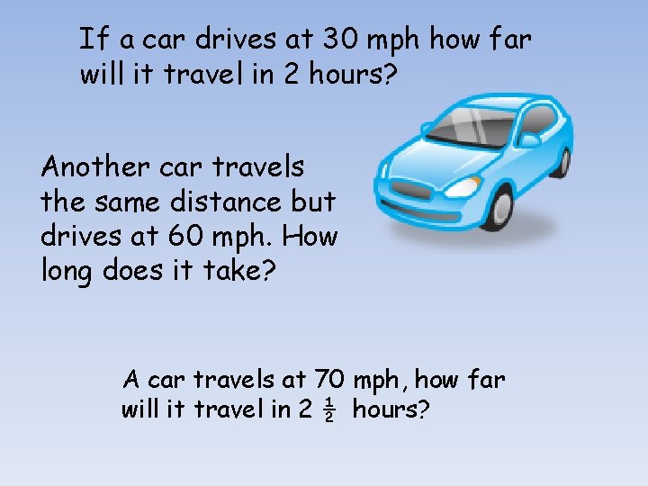 If a car drives at 30 mph how far will it travel in 2