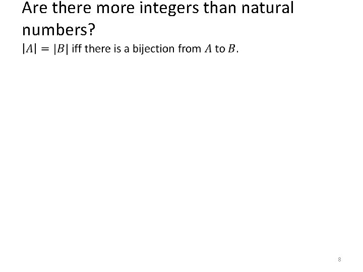 Are there more integers than natural numbers? • 8 