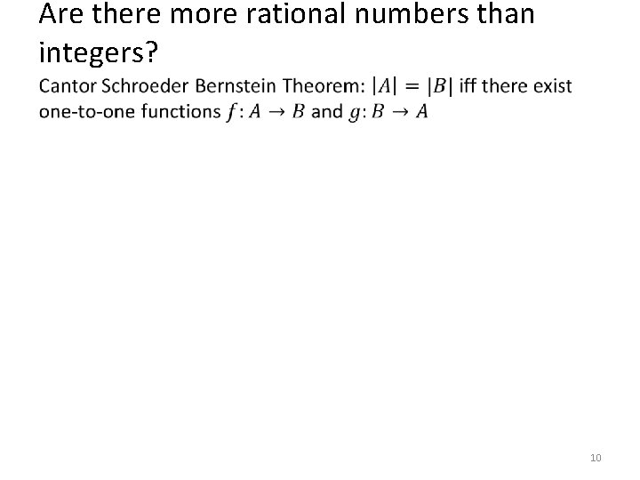 Are there more rational numbers than integers? • 10 