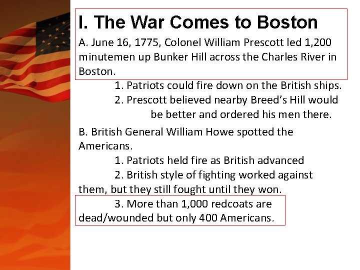 I. The War Comes to Boston A. June 16, 1775, Colonel William Prescott led