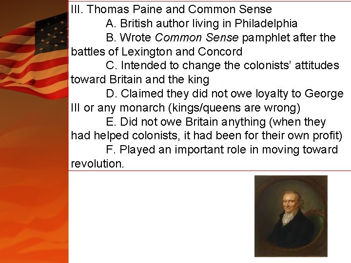 III. Thomas Paine and Common Sense A. British author living in Philadelphia B. Wrote