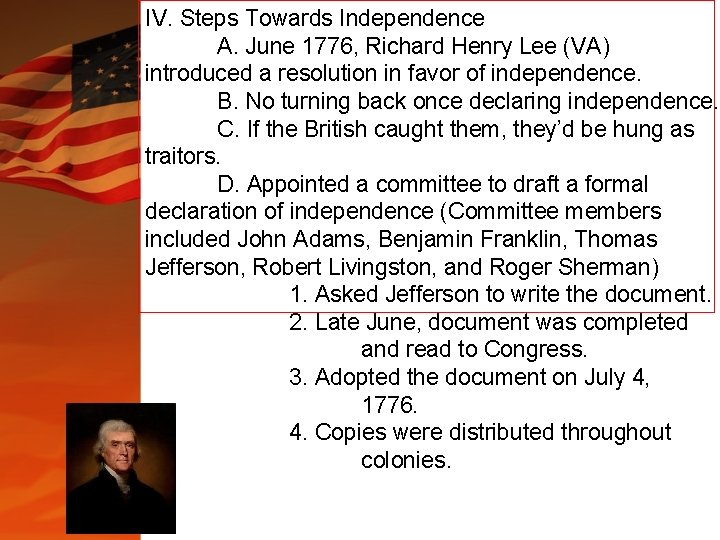 IV. Steps Towards Independence A. June 1776, Richard Henry Lee (VA) introduced a resolution