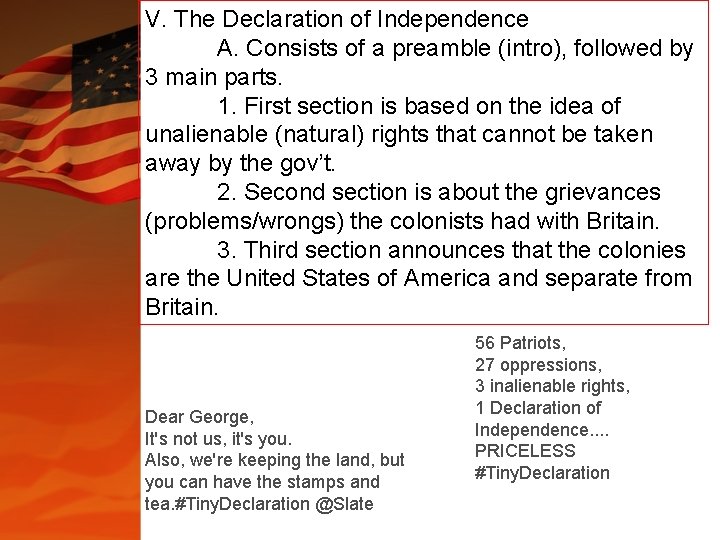 V. The Declaration of Independence A. Consists of a preamble (intro), followed by 3