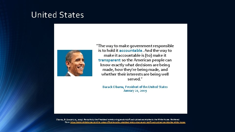 United States “The way to make government responsible is to hold it accountable. And