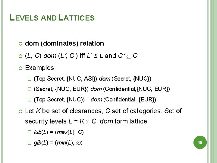 LEVELS AND LATTICES dom (dominates) relation (L, C) dom (L , C ) iff