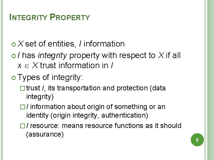 INTEGRITY PROPERTY X set of entities, I information I has integrity property with respect