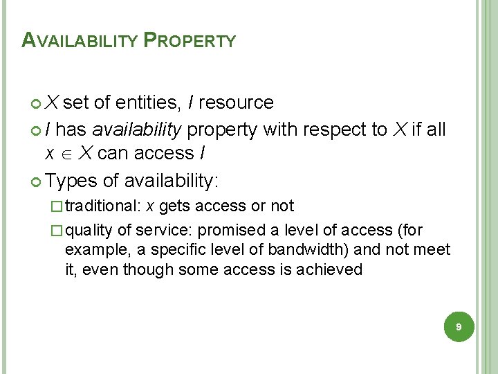 AVAILABILITY PROPERTY X set of entities, I resource I has availability property with respect