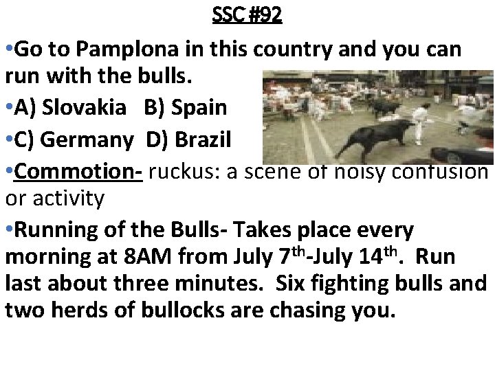 SSC #92 • Go to Pamplona in this country and you can run with