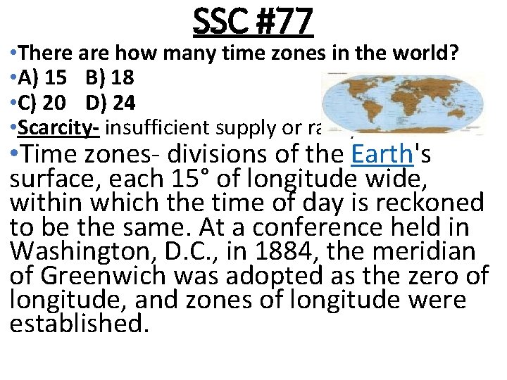 SSC #77 • There are how many time zones in the world? • A)