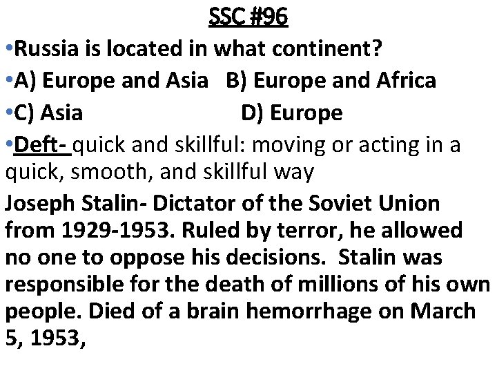 SSC #96 • Russia is located in what continent? • A) Europe and Asia