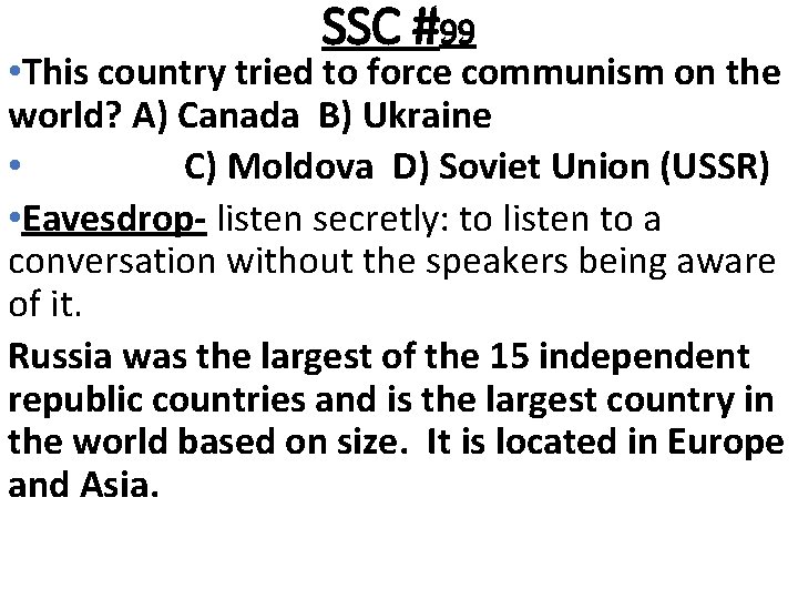 SSC #99 • This country tried to force communism on the world? A) Canada