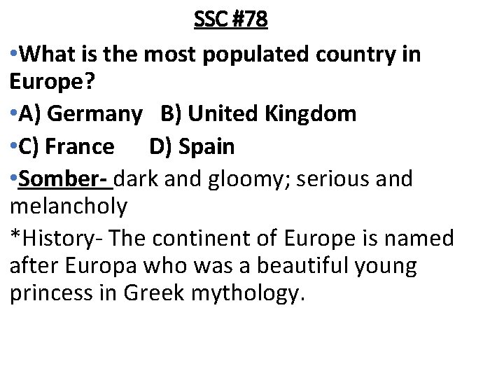SSC #78 • What is the most populated country in Europe? • A) Germany