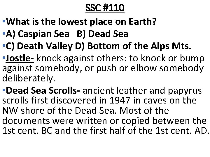 SSC #110 • What is the lowest place on Earth? • A) Caspian Sea