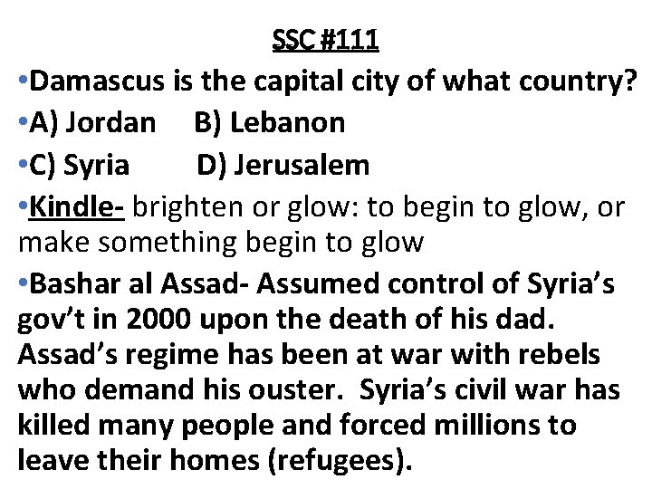 SSC #111 • Damascus is the capital city of what country? • A) Jordan