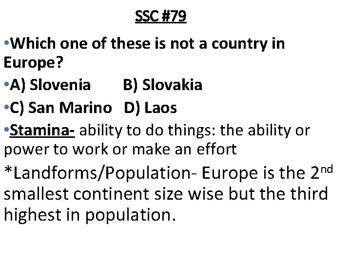 SSC #79 • Which one of these is not a country in Europe? •