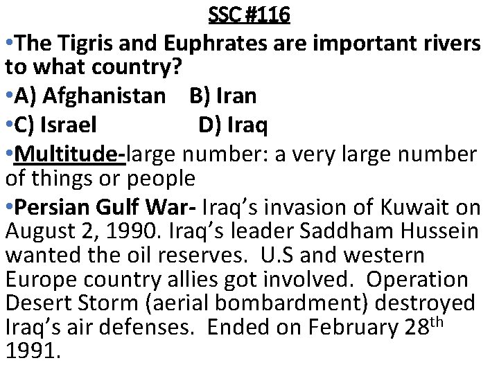 SSC #116 • The Tigris and Euphrates are important rivers to what country? •