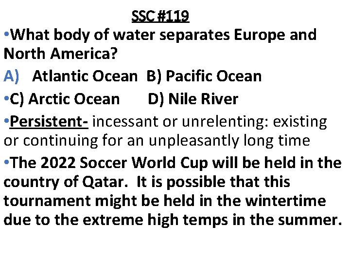 SSC #119 • What body of water separates Europe and North America? A) Atlantic