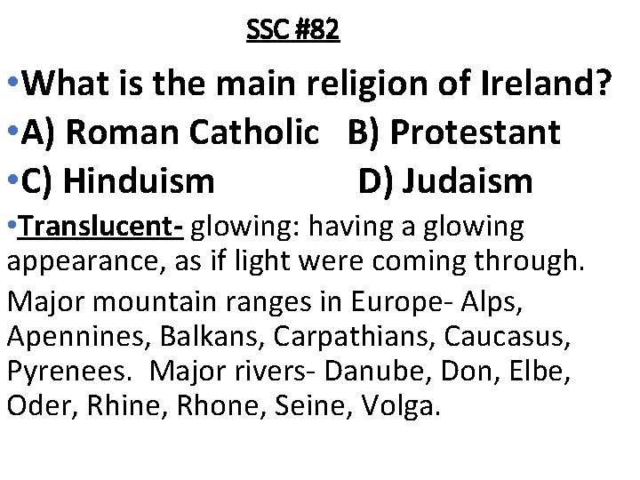 SSC #82 • What is the main religion of Ireland? • A) Roman Catholic