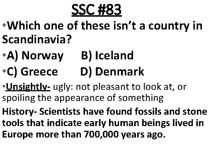 SSC #83 • Which one of these isn’t a country in Scandinavia? • A)