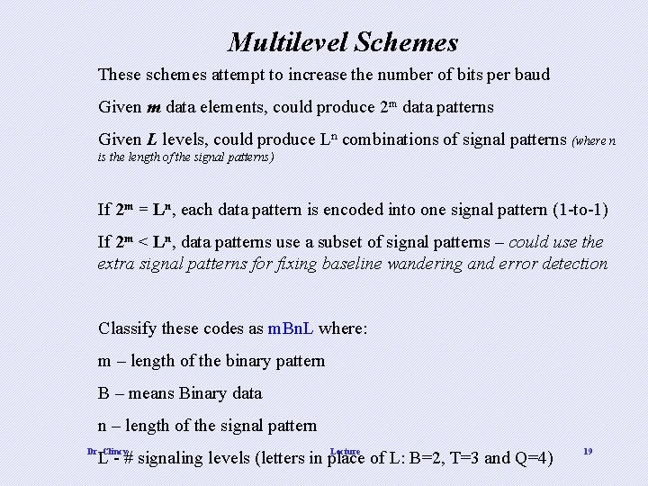 Multilevel Schemes These schemes attempt to increase the number of bits per baud Given Multilevel Schemes These schemes attempt to increase the number of bits per baud Given