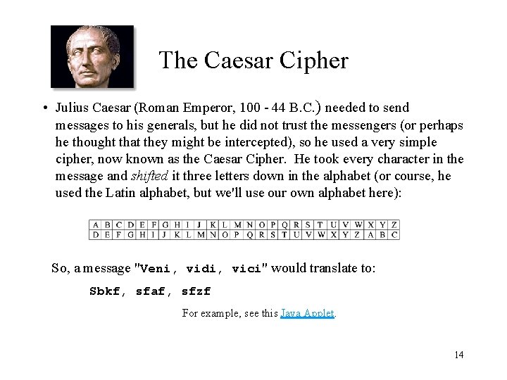 The Caesar Cipher • Julius Caesar (Roman Emperor, 100 - 44 B. C. )
