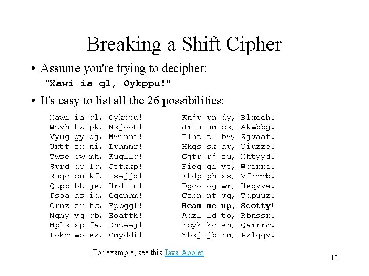 Breaking a Shift Cipher • Assume you're trying to decipher: "Xawi ia ql, Oykppu!"