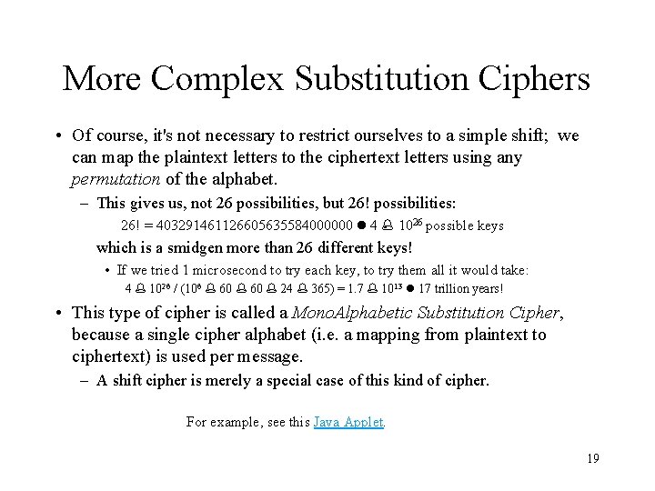 More Complex Substitution Ciphers • Of course, it's not necessary to restrict ourselves to