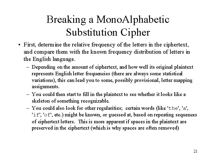 Breaking a Mono. Alphabetic Substitution Cipher • First, determine the relative frequency of the