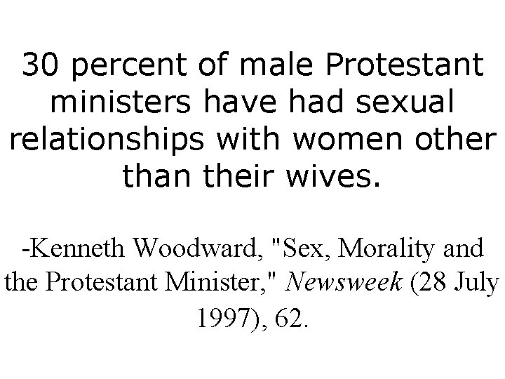 30 percent of male Protestant ministers have had sexual relationships with women other than