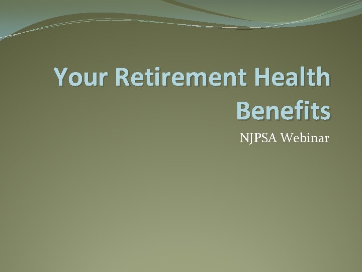 Your Retirement Health Benefits NJPSA Webinar 