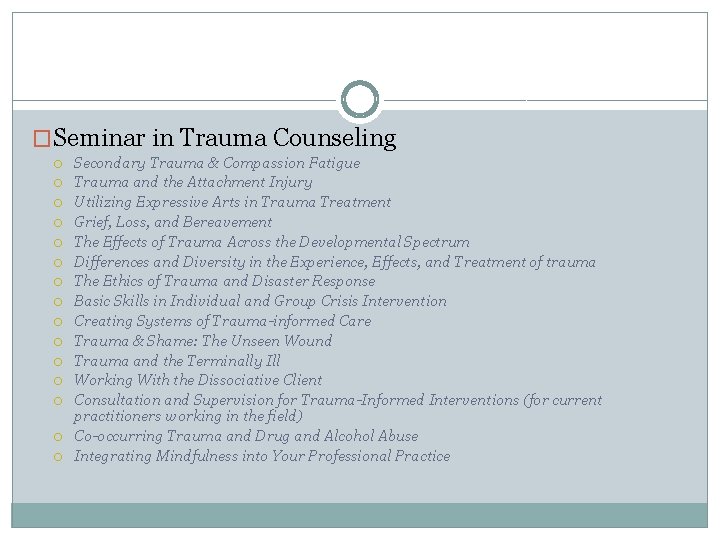 �Seminar in Trauma Counseling Secondary Trauma & Compassion Fatigue Trauma and the Attachment Injury